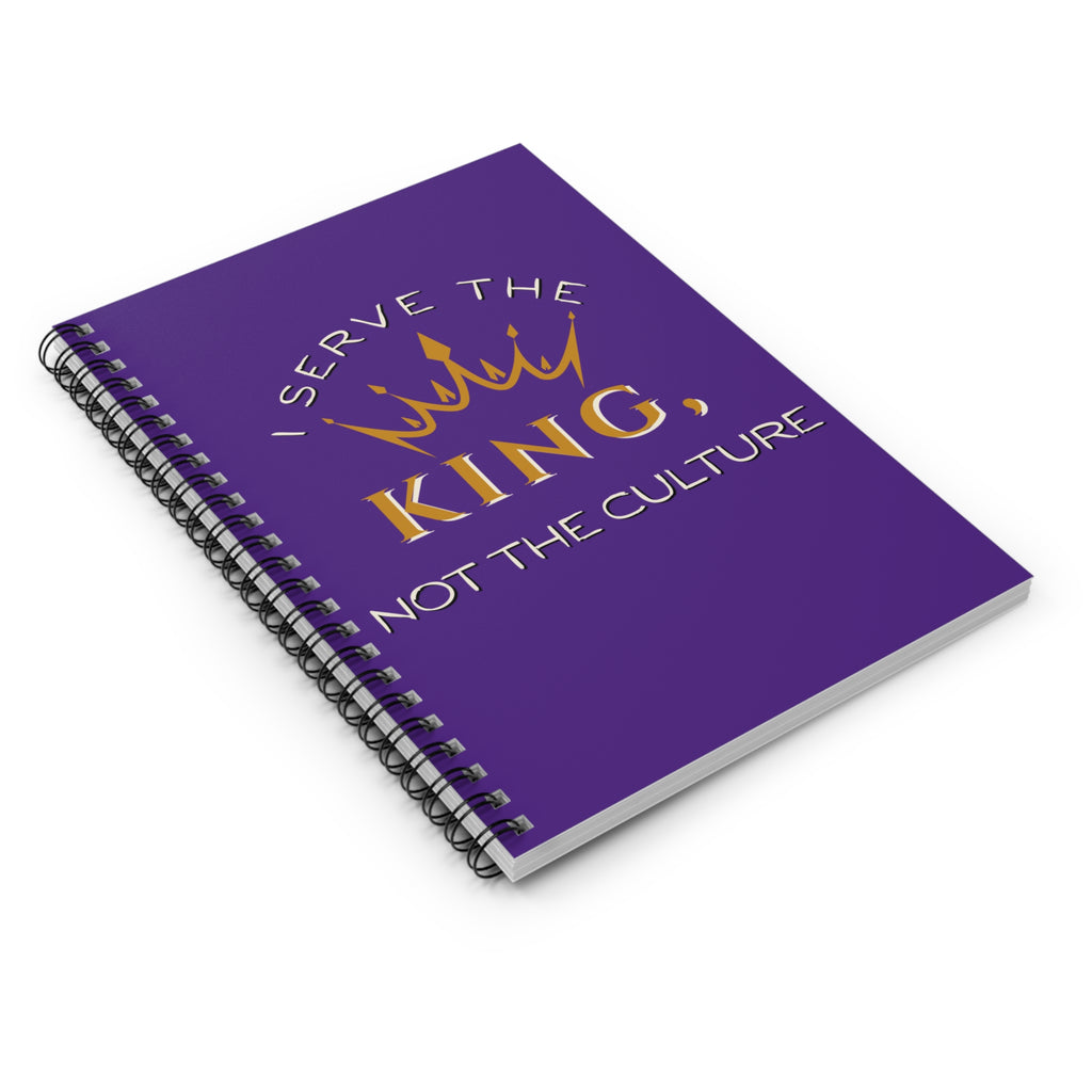 Inspirational Spiral Notebook - "I Serve the King, Not the Culture" - Motivational Journal for Faith and Leadership