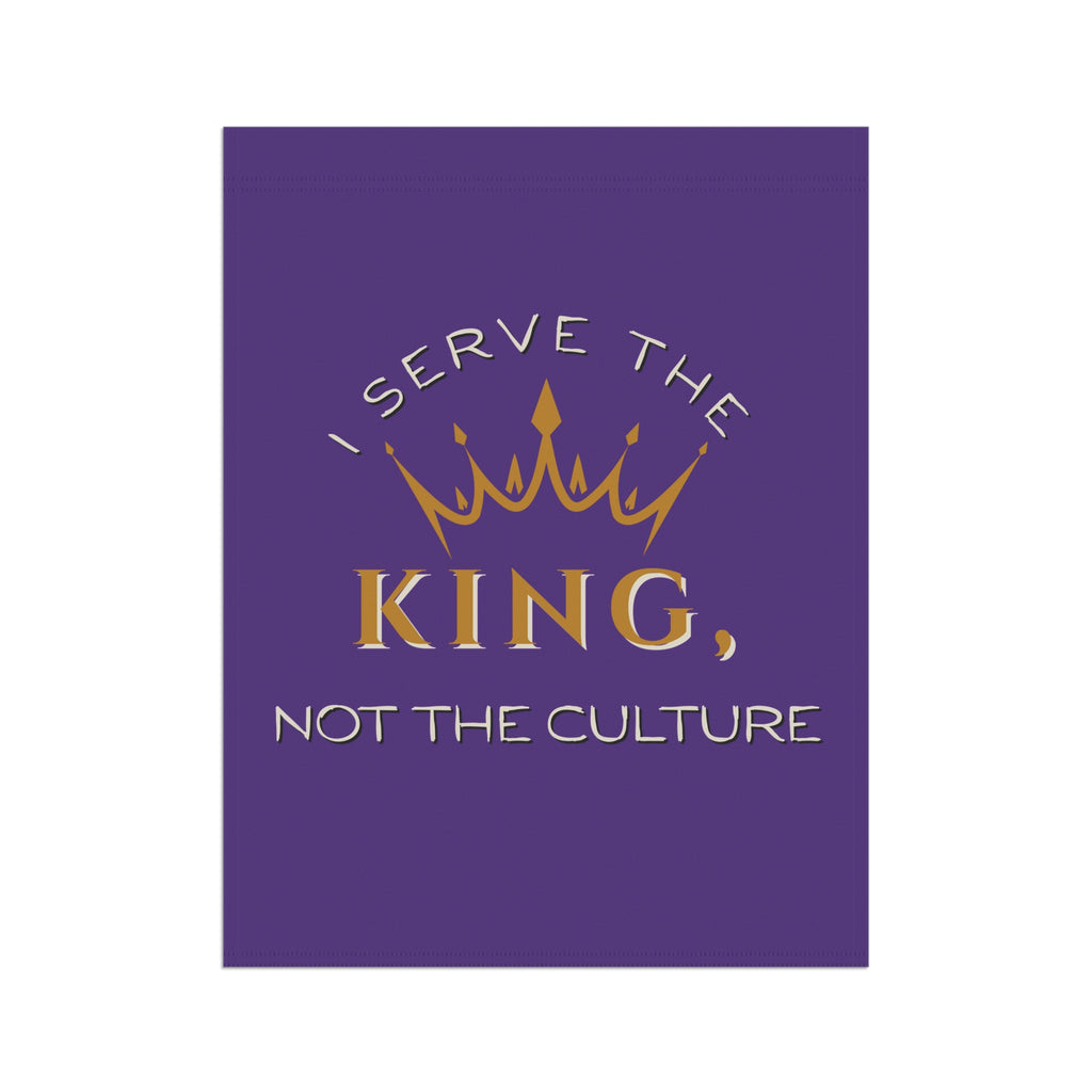 Christian Outdoor Garden Banner - "I Serve the King, Not the Culture"
