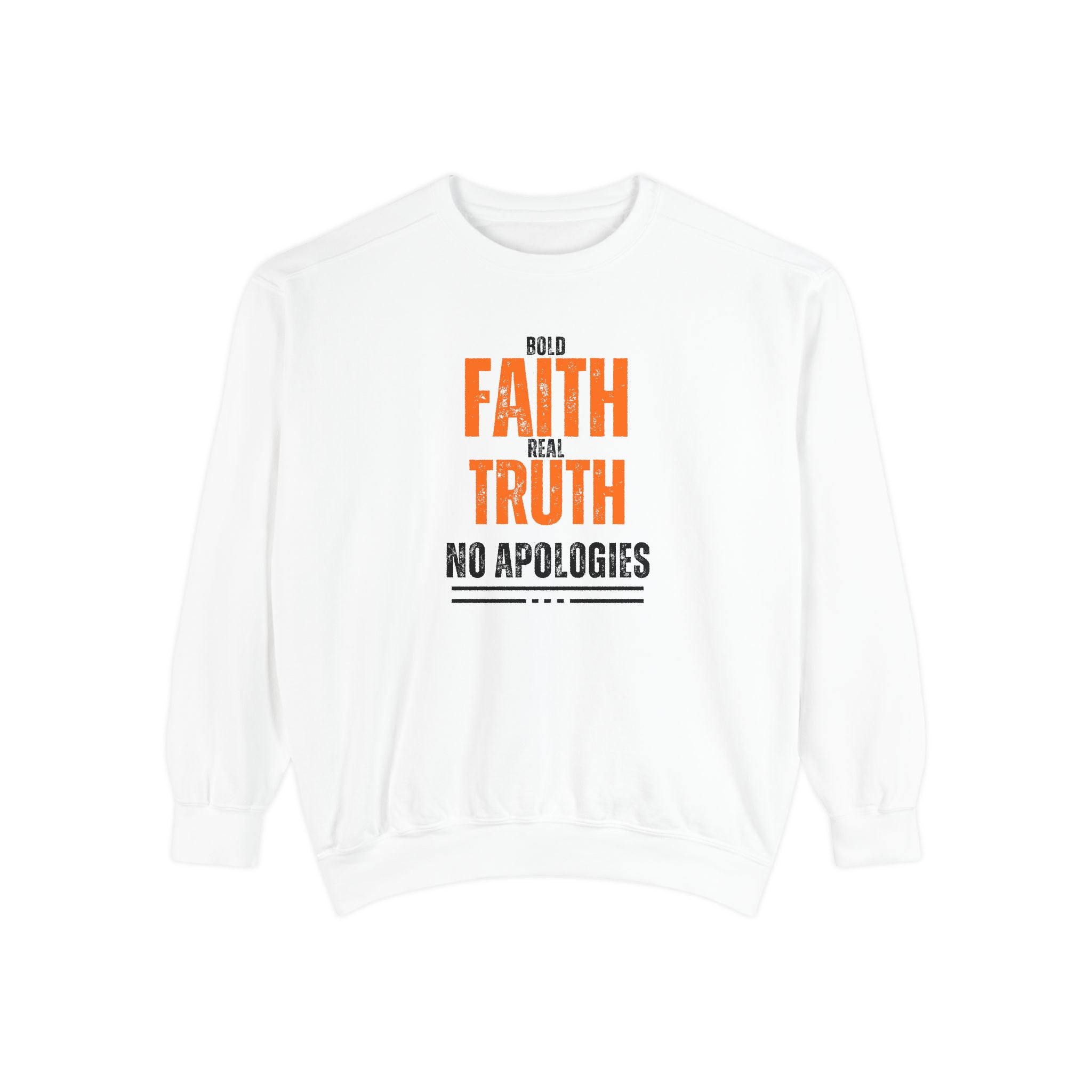 Bold Faith Sweatshirt, Unisex Inspirational Sweatshirt, Faith and Truth Apparel, No Apologies Clothing, Cozy Gift for Believers