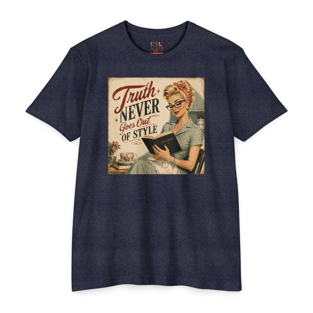 Retro Housewife T-Shirt - "Truth Never Goes Out of Style" Vintage Graphic Tee