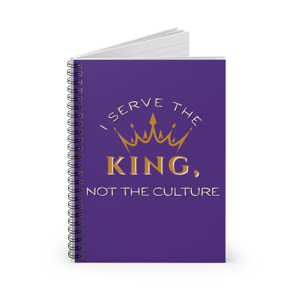 Inspirational Spiral Notebook - "I Serve the King, Not the Culture" - Motivational Journal for Faith and Leadership